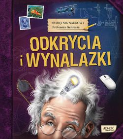 Okadka ksiki - Pamitnik Naukowy Profesora Geniusza. Odkrycia i wynalazki