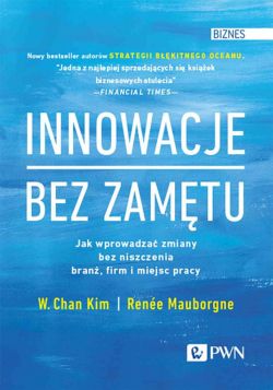 Okadka ksiki - Innowacje bez zamtu. Jak wprowadza zmiany bez niszczenia bran, firm i miejsc pracy