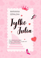 Okadka ksiki - Tylko Julia