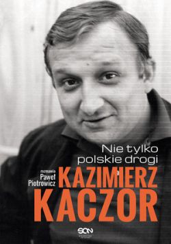 Okadka ksiki - Kazimierz Kaczor - Nie tylko polskie drogi