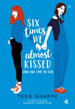 Okadka ksiki - Six times we almost kissed (and one time we did)