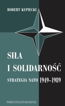 Okadka ksiki - Sia i solidarno. Strategia NATO 1949–1989