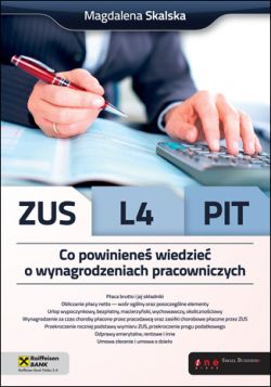 Okadka ksiki - ZUS, L4, PIT. Co powiniene wiedzie o wynagrodzeniach pracowniczych