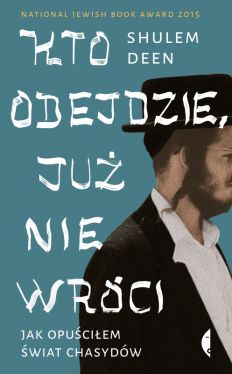 Okadka ksiki - Kto odejdzie, ju nie wrci. Jak opuciem wiat chasydw