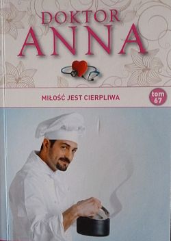 Okadka ksiki - Doktor Anna tom 67. Mio jest cierpliwa