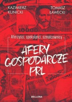 Okadka ksiki - Aferzyci, spekulanci, szmalcownicy. Afery gospodarcze PRL