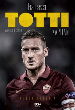 Okadka ksiki - Totti. Kapitan. Autobiografia