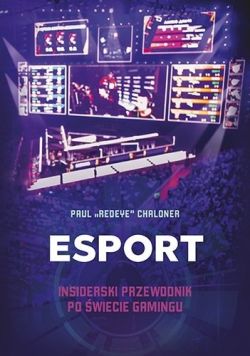 Okadka ksiki - Esport. Insiderski przewodnik po wiecie gamingu