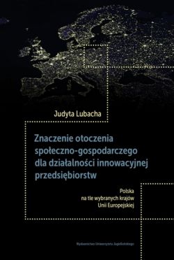 Okadka ksiki - Znaczenie otoczenia spoeczno-gospodarczego dla dziaalnoci innowacyjnej przedsibiorstw