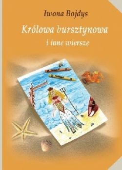 Okadka ksiki - Krlowa Bursztynowa i inne wiersze