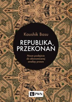 Okadka ksiki - Republika przekona. Nowe podejcie do ekonomicznej analizy prawa