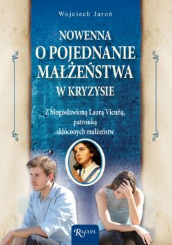 Okadka ksiki - Nowenna o pojednanie maestwa w kryzysie z bogosawion Laur Vicun, patronk skconych maestw