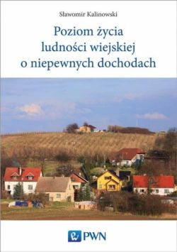 Okadka ksiki - Poziom ycia ludnoci wiejskiej o niepewnych dochodach