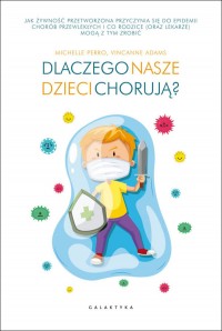 Okadka ksiki - Dlaczego nasze dzieci choruj?