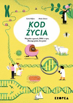 Okadka ksiki - Kod ycia. Wszystko o genach, DNA, i o tym dlaczego jeste, kim jeste