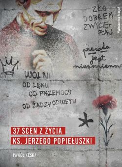 Okadka ksiki - 37 scen z ycia ks. Jerzego Popieuszki