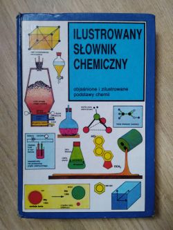 Okadka ksiki - Ilustrowany sownik chemiczny. Objanione i zilustrowane podstawy chemii.