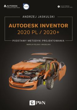 Okadka ksiki - Autodesk Inventor 2020 PL / 2020+. Podstawy metodyki projektowania. Wersja polska i angielska