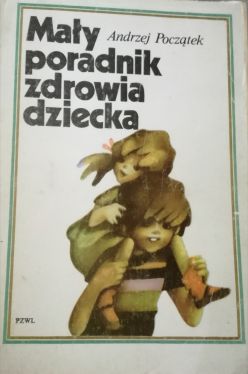 Okadka ksiki - May poradnik zdrowia dziecka