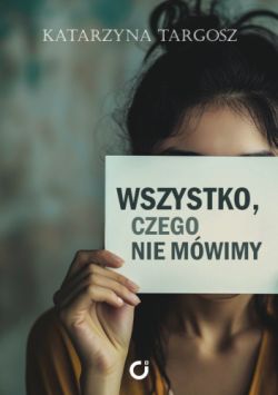 Okadka ksiki - Wszystko, czego nie mwimy