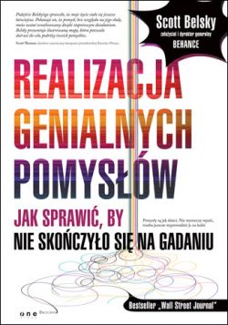 Okadka ksiki - Realizacja genialnych pomysw. Jak sprawi, by nie skoczyo si na gadaniu