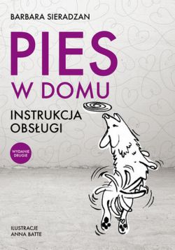 Okadka ksiki - Pies w domu. Instrukcja obsugi 