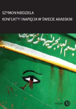 Okadka ksiki - Konflikty i napicia w wiecie arabskim