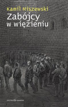 Okadka ksiki - Zabjcy w wizieniu Adaptacja winiw dugoterminowych do warunkw izolacji