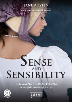 Okadka ksiki - Sense and Sensibility. Rozwana i romantyczna w wersji do nauki angielskiego