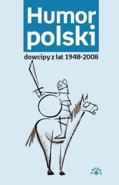 Okadka ksiki - Humor polski. Dowcipy z lat 1948-2008