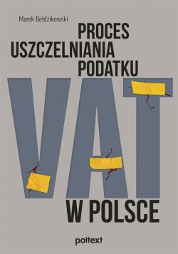 Okadka ksiki - Proces uszczelniania podatku VAT w Polsce