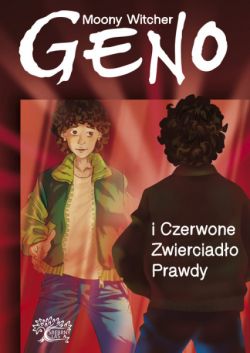 Okadka ksiki - Geno i Czerwone Zwierciado Prawdy