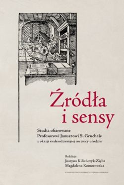 Okadka ksiki - rda i sensy. Studia ofiarowane Profesorowi Januszowi S. Gruchale z okazji siedemdziesitej rocznicy urodzin