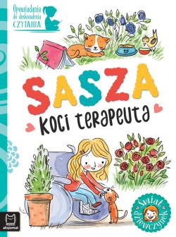 Okadka ksiki - Opowiadania do doskonalenia czytania. wiat dziewczynek. Sasza - koci terapeuta