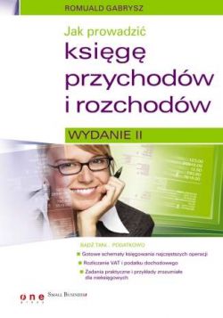 Okadka ksiki - Jak prowadzi ksig przychodw i rozchodw. Wydanie II