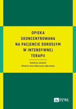 Okadka ksiki - Opieka skoncentrowana na pacjencie dorosym w intensywnej terapii