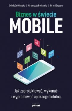 Okadka ksiki - Biznes w wiecie mobile. Jak zaprojektowa, wykona i wypromowa aplikacj mobiln