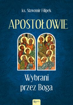 Okadka ksiki - Apostoowie Wybrani przez Boga