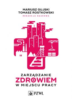 Okadka ksiki - Zarzdzanie zdrowiem w miejscu pracy