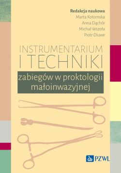 Okadka ksiki - Instrumentarium i techniki zabiegw w proktologii maoinwazyjnej