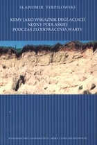 Okadka ksiki - Kemy jako wskanik deglacjacji Niziny Podlaskiej podczas zlodowacenia Warty