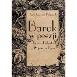 Okadka ksiki -   BAROK W POEZJI JERZEGO LIEBERTA I WOJCIECHA BKA