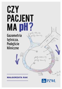 Okadka ksiki - Czy pacjent ma pH?. Gazometria ttnicza. Podejcie kliniczne