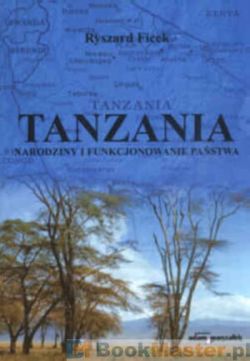 Okadka ksiki - Tanzania narodziny i funkcjonowanie pastwa