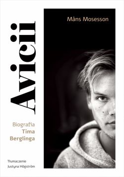 Okadka ksiki - Avicii. Biografia Tima Berglinga