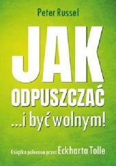 Okadka ksiki - Jak odpuszcza ...i by wolnym!