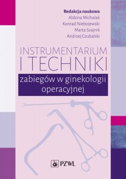 Okadka ksiki - Instrumentarium i techniki zabiegw w ginekologii operacyjnej