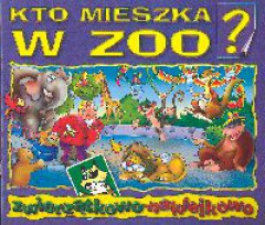 Okadka ksiki - Kto mieszka w ZOO?