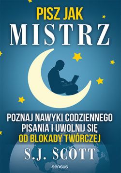 Okadka ksiki - Pisz jak mistrz. Poznaj nawyki codziennego pisania i uwolnij si od blokady twrczej