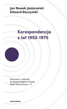 Okadka ksiki - Dokumenty i materiay do dziejw Rozgoni Polskiej Radia Wolna Europa (Tom 3). Korespondencja z lat 1952-1975